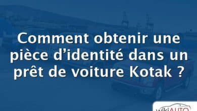 Comment obtenir une pièce d’identité dans un prêt de voiture Kotak ?